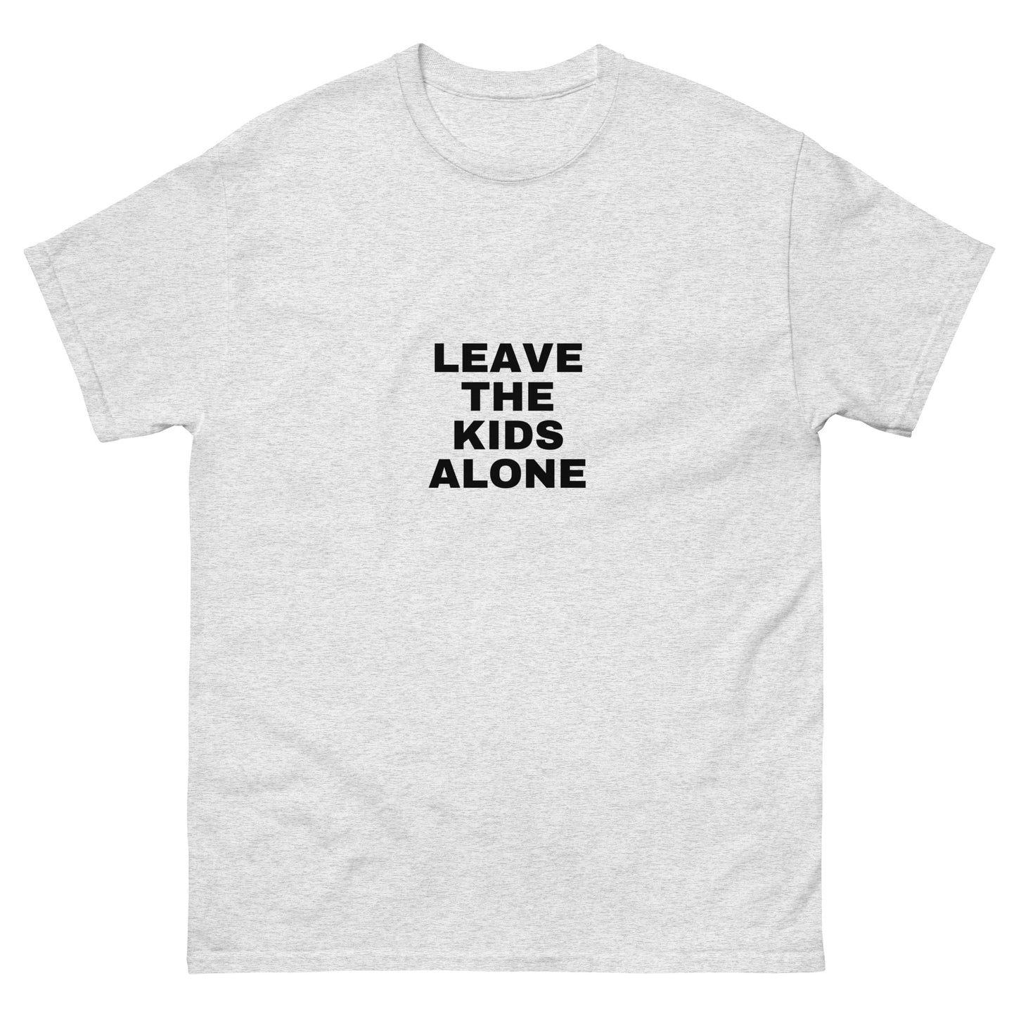 Leave The Kids Alone - Classic Tee